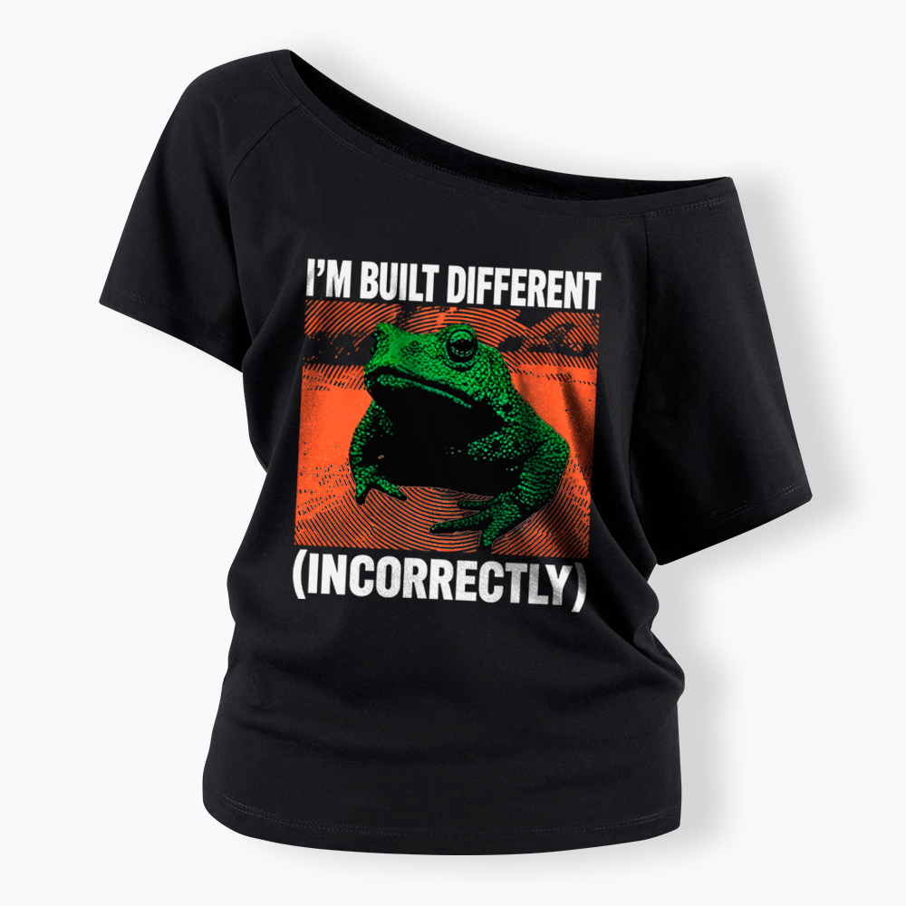 I'm Built Differently Incorrectly Off Shoulder T-Shirt