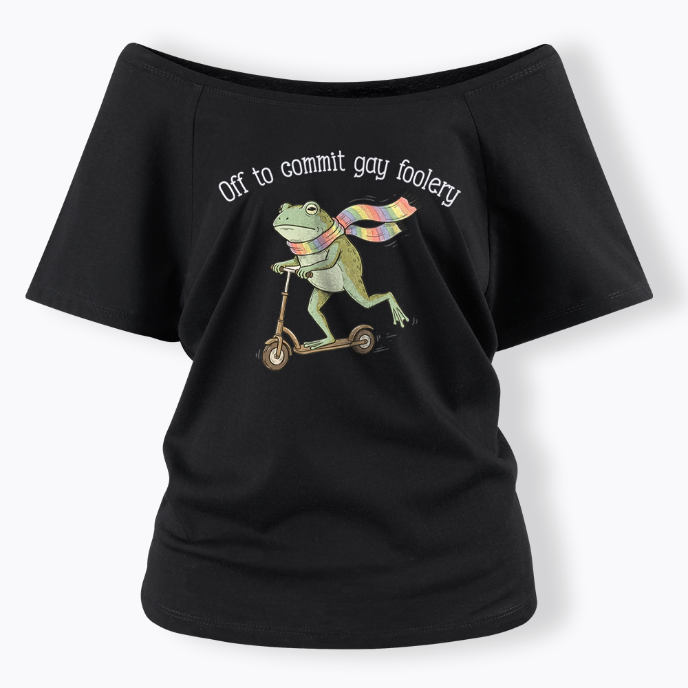 Off To Commit Gay Foolery Off Shoulder T-shirt