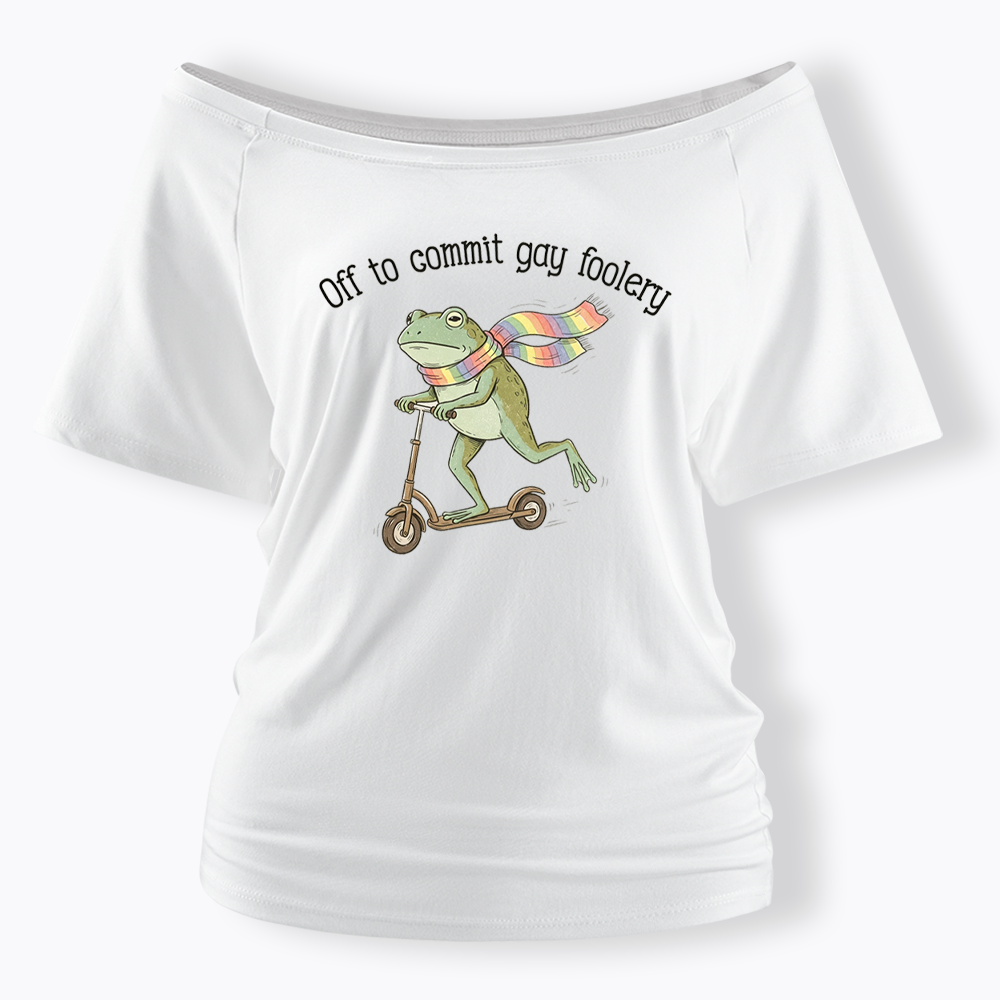 Off To Commit Gay Foolery Off Shoulder T-shirt