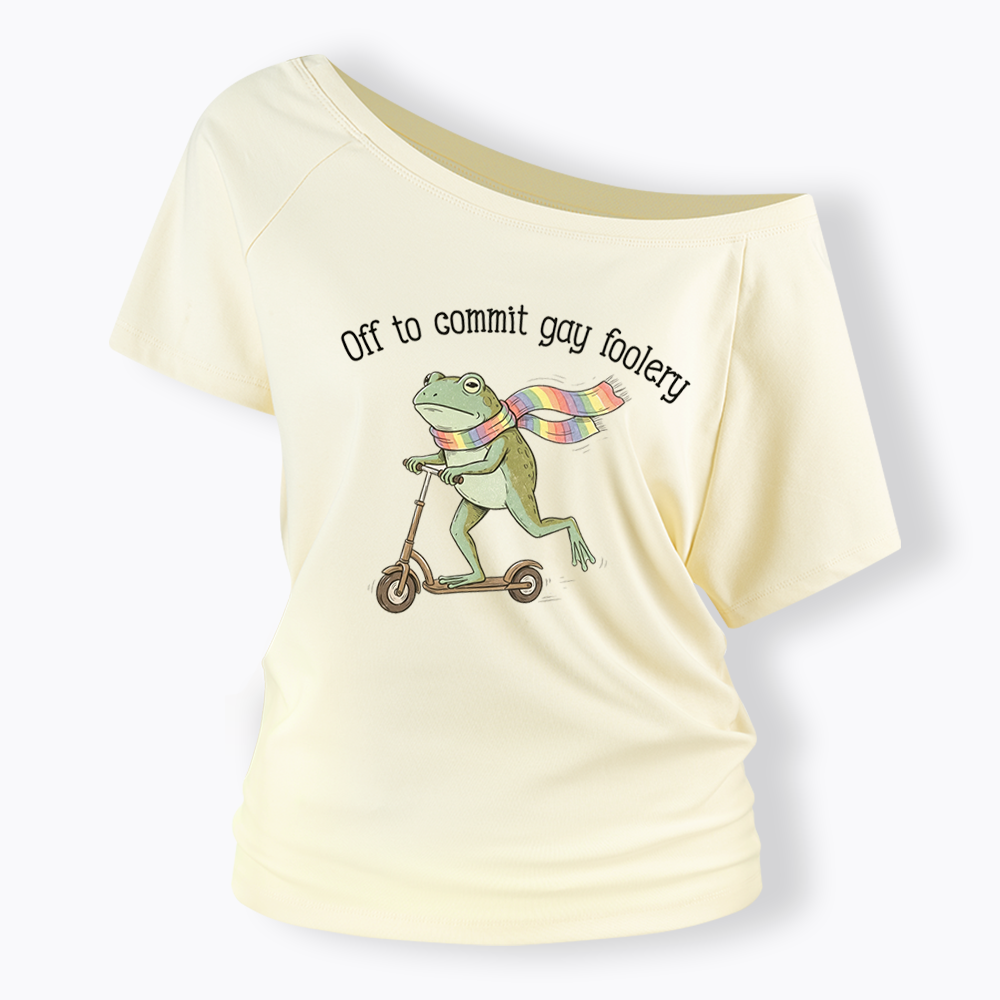 Off To Commit Gay Foolery Off Shoulder T-shirt