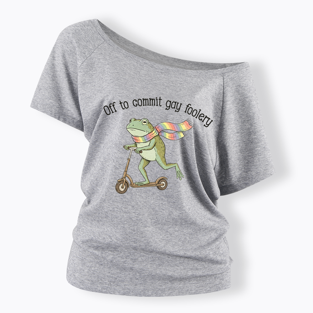 Off To Commit Gay Foolery Off Shoulder T-shirt