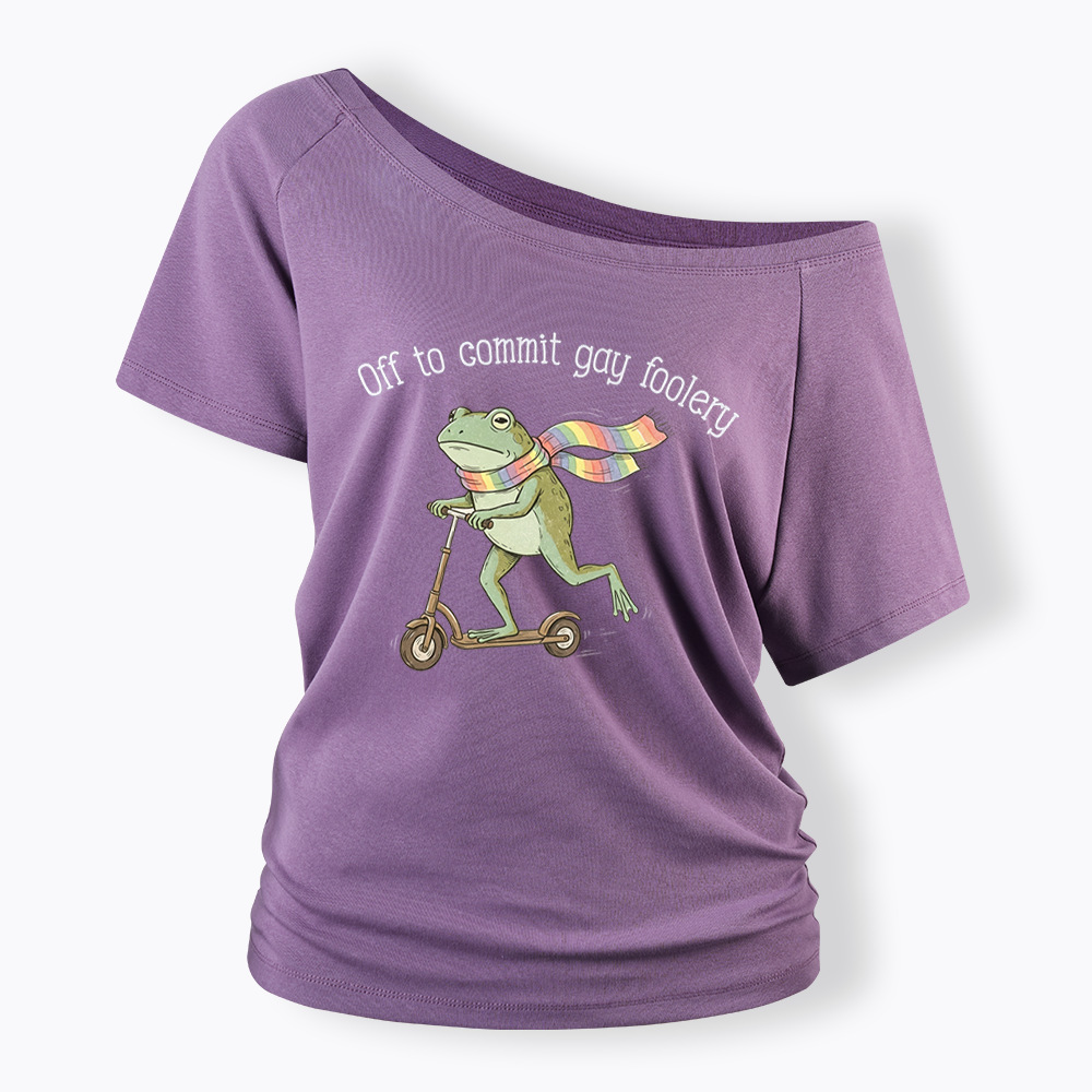Off To Commit Gay Foolery Off Shoulder T-shirt
