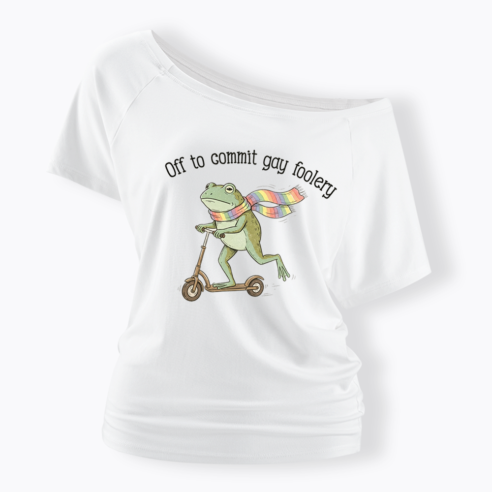 Off To Commit Gay Foolery Off Shoulder T-shirt