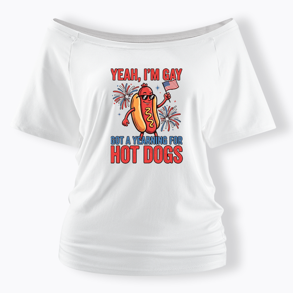 Yeah I'm Gay Got A Yearning for Hot Dogs Off Shoulder T-shirt