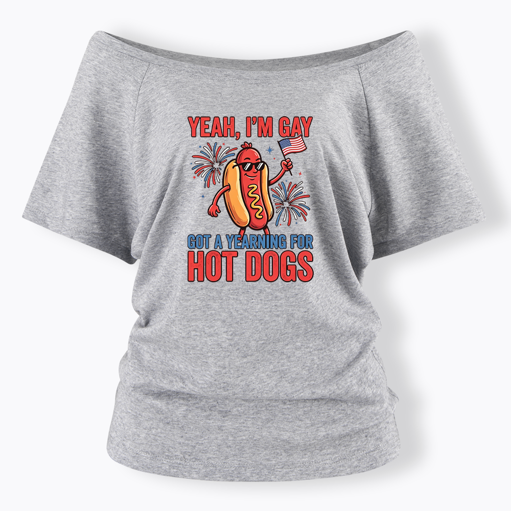 Yeah I'm Gay Got A Yearning for Hot Dogs Off Shoulder T-shirt