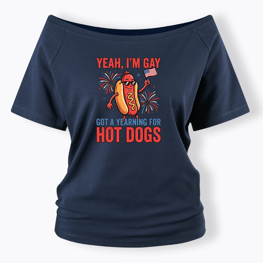 Yeah I'm Gay Got A Yearning for Hot Dogs Off Shoulder T-shirt