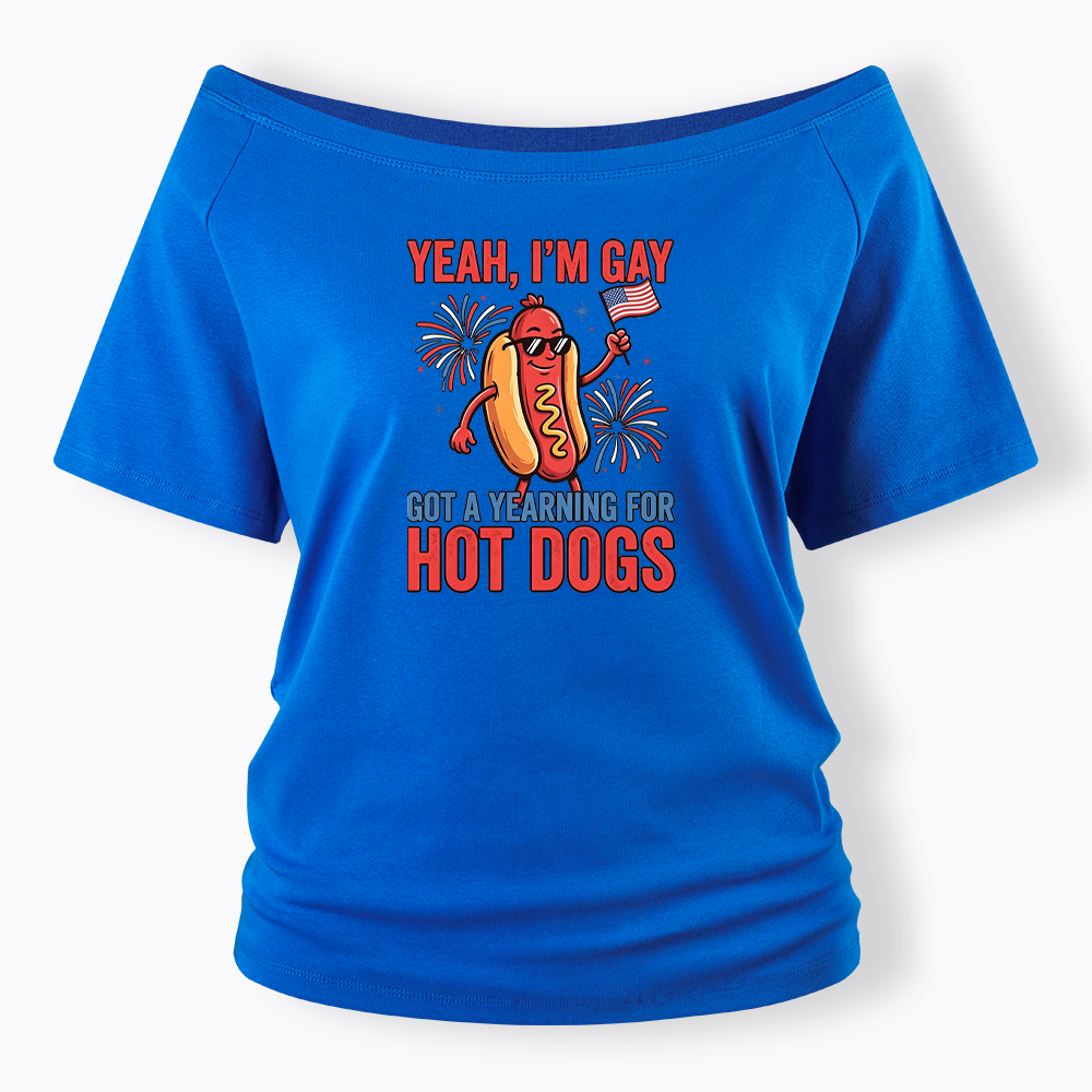 Yeah I'm Gay Got A Yearning for Hot Dogs Off Shoulder T-shirt