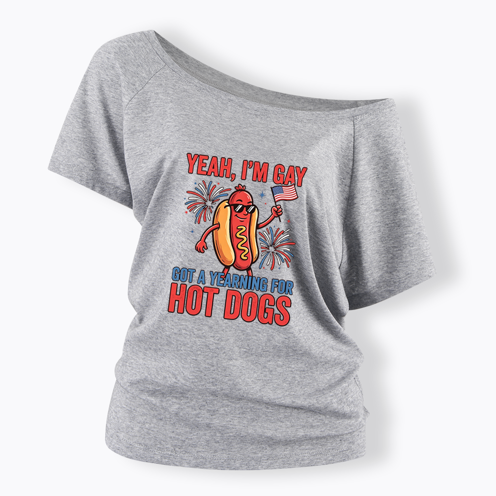Yeah I'm Gay Got A Yearning for Hot Dogs Off Shoulder T-shirt