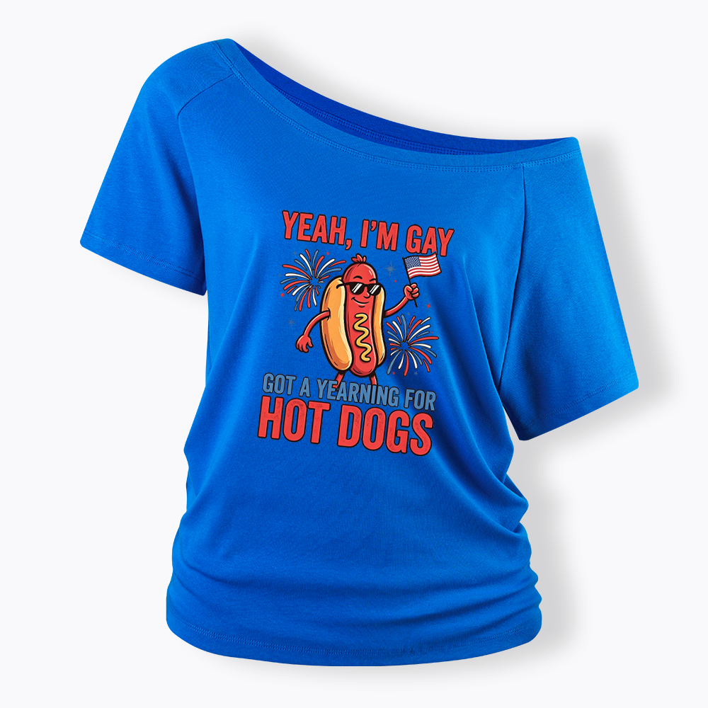 Yeah I'm Gay Got A Yearning for Hot Dogs Off Shoulder T-shirt