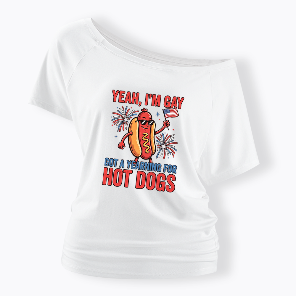 Yeah I'm Gay Got A Yearning for Hot Dogs Off Shoulder T-shirt