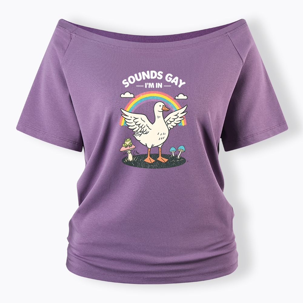 Silly Goose Sounds Gay I'm In Rainbow Off Shoulder T-shirt