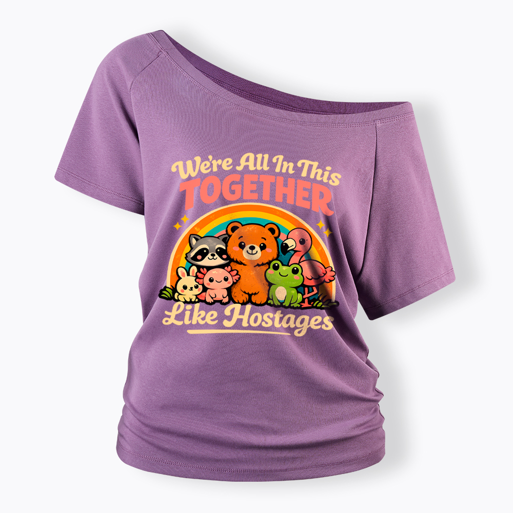 We're All in This Together Like Hostages Off Shoulder T-Shirt