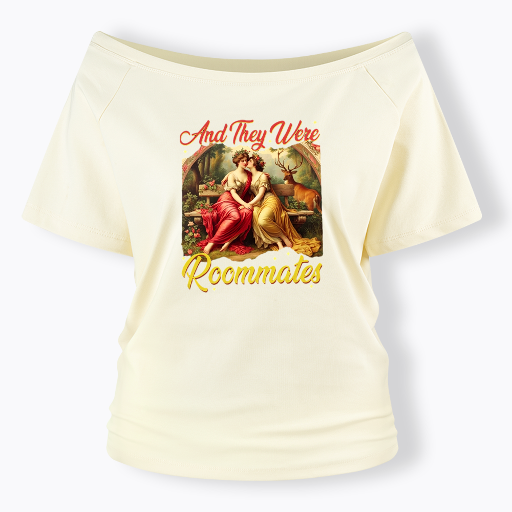 And they Were Roommates Off Shoulder T-shirt