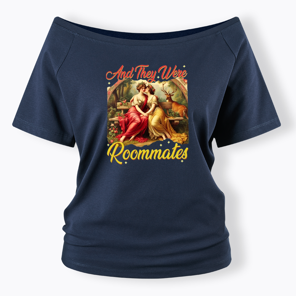 And they Were Roommates Off Shoulder T-shirt