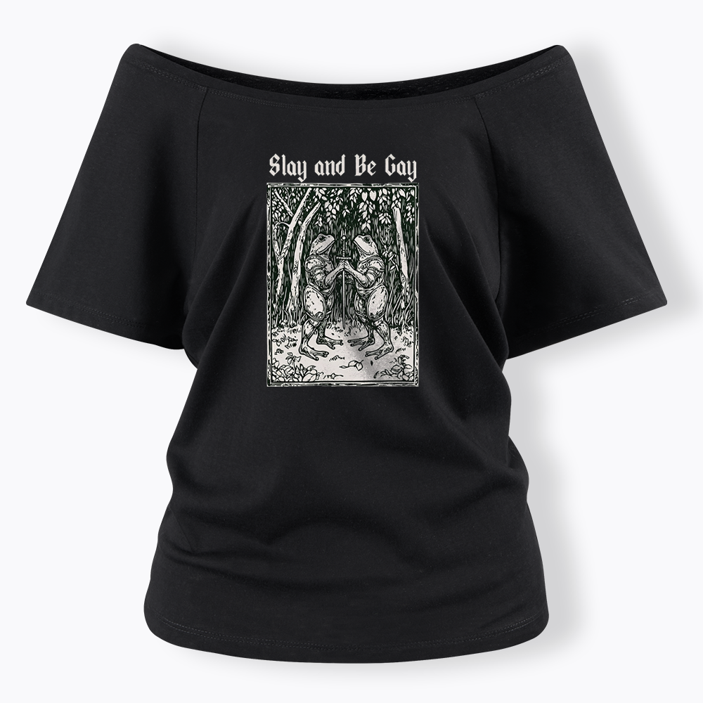 Slay and Be Gay Off Shoulder T-shirt