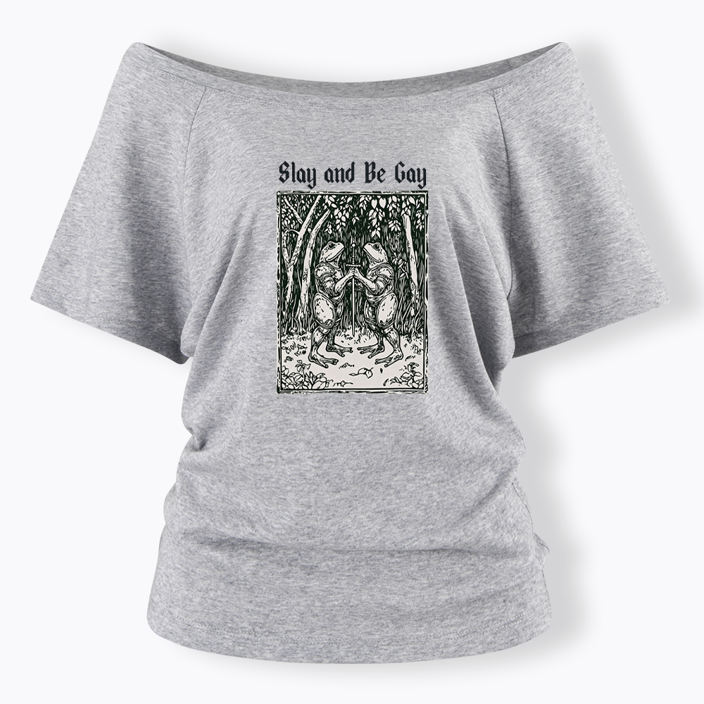 Slay and Be Gay Off Shoulder T-shirt