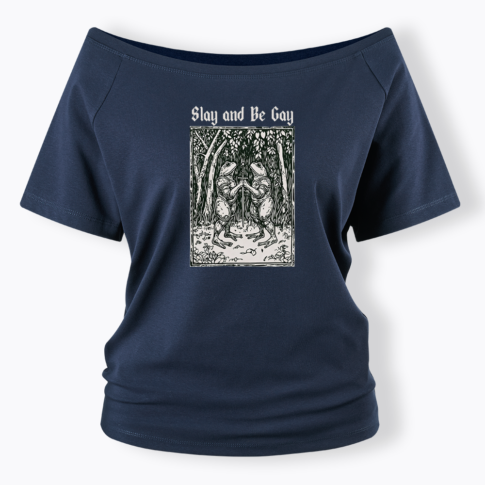 Slay and Be Gay Off Shoulder T-shirt