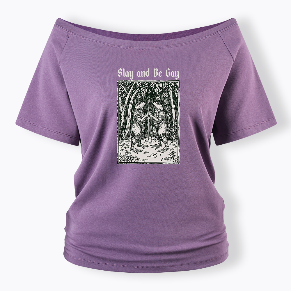Slay and Be Gay Off Shoulder T-shirt