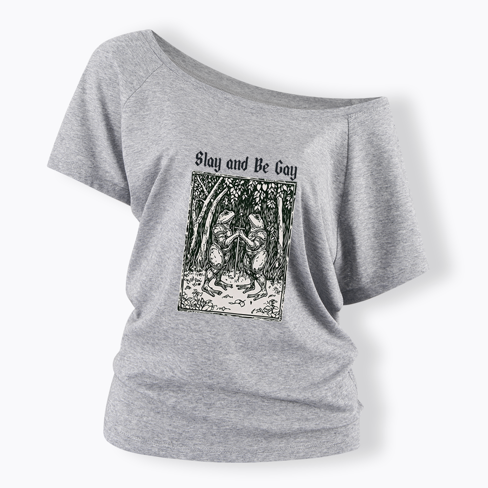 Slay and Be Gay Off Shoulder T-shirt