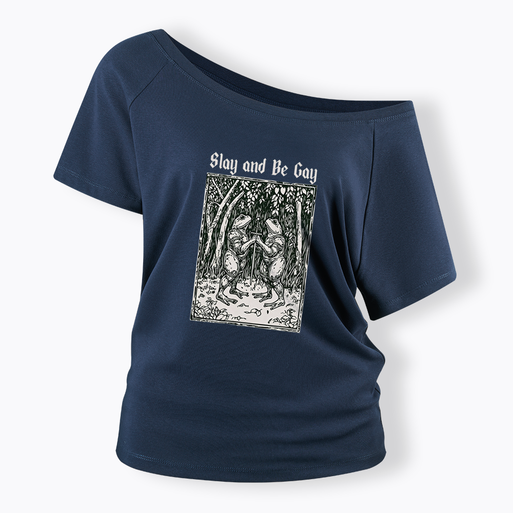Slay and Be Gay Off Shoulder T-shirt
