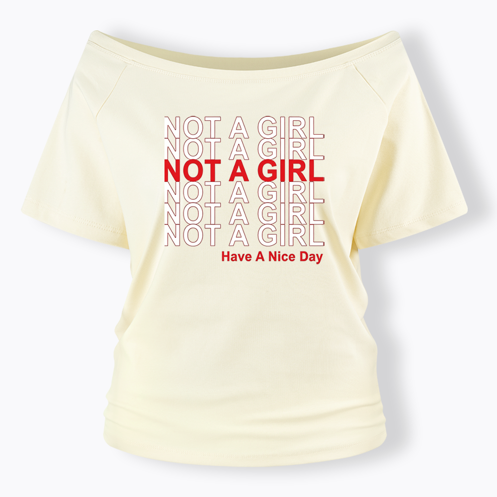 Not A Girl Off Shoulder T-shirt