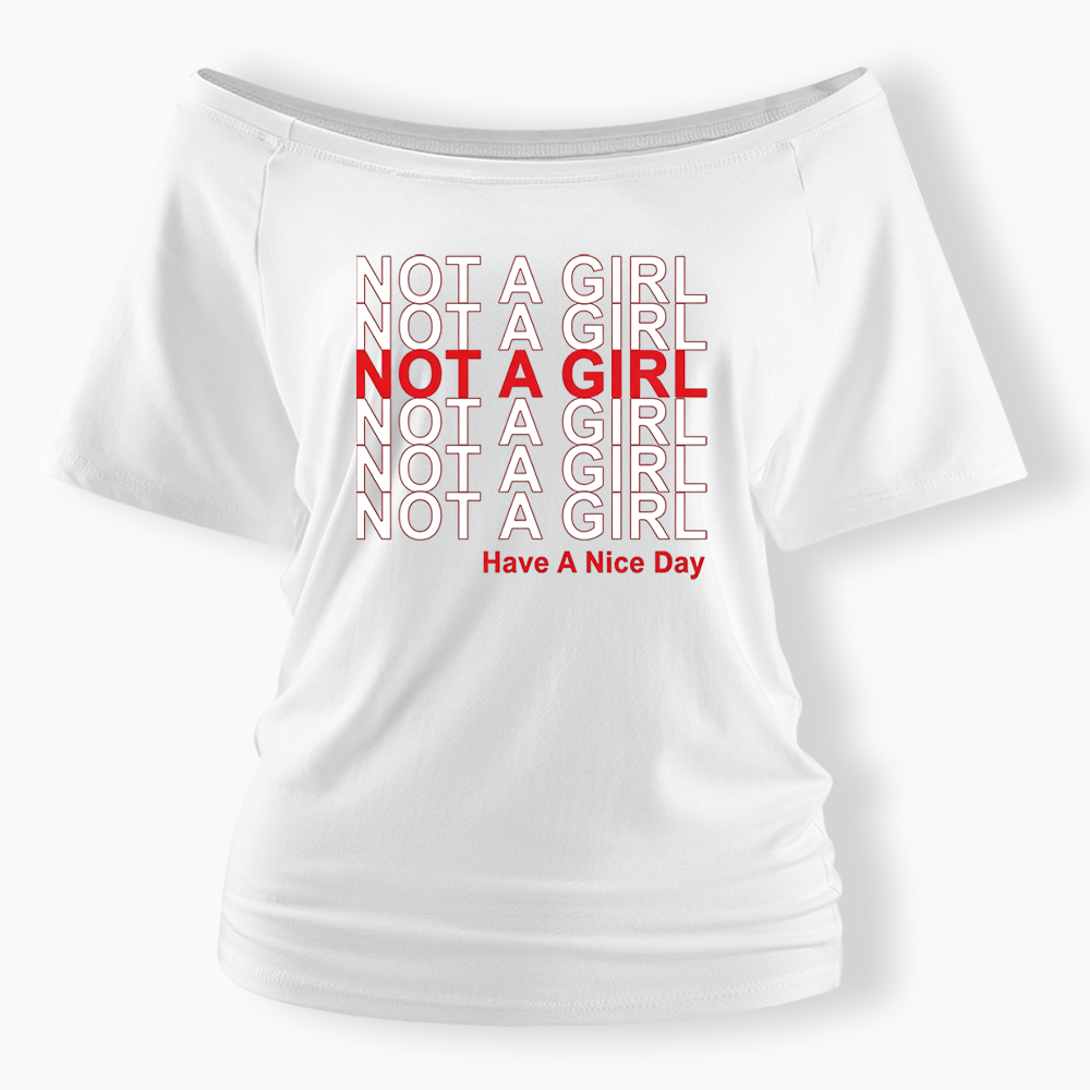 Not A Girl Off Shoulder T-shirt