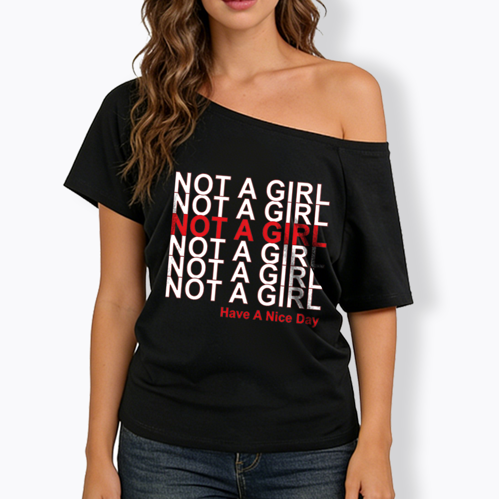 Not A Girl Off Shoulder T-shirt