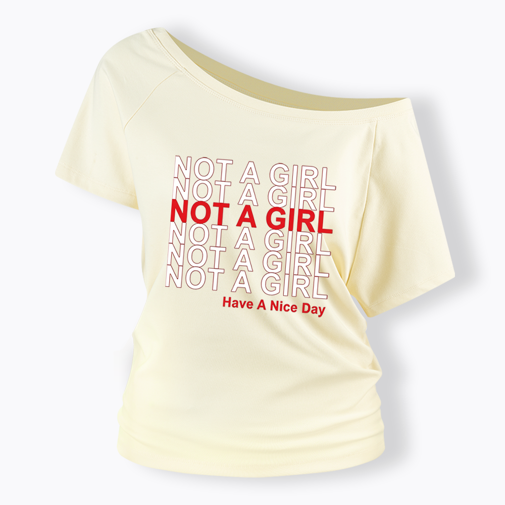 Not A Girl Off Shoulder T-shirt