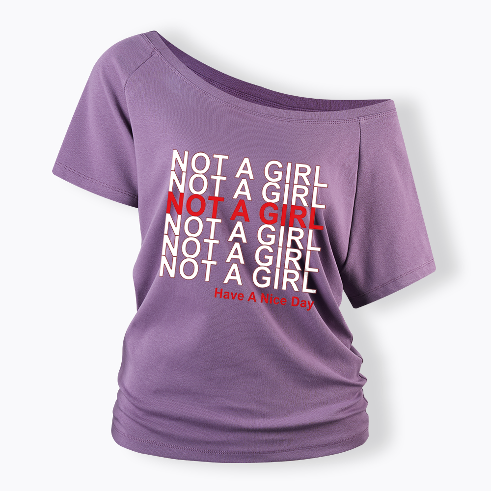Not A Girl Off Shoulder T-shirt