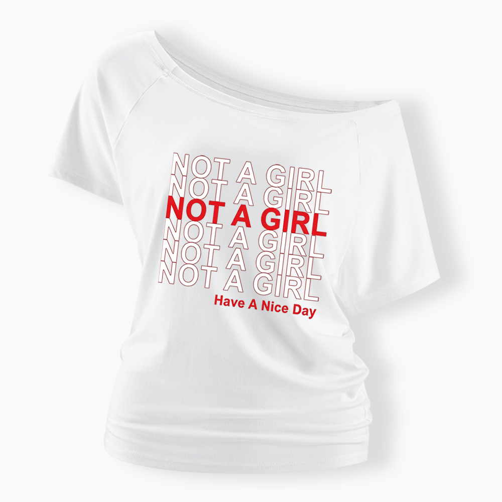Not A Girl Off Shoulder T-shirt