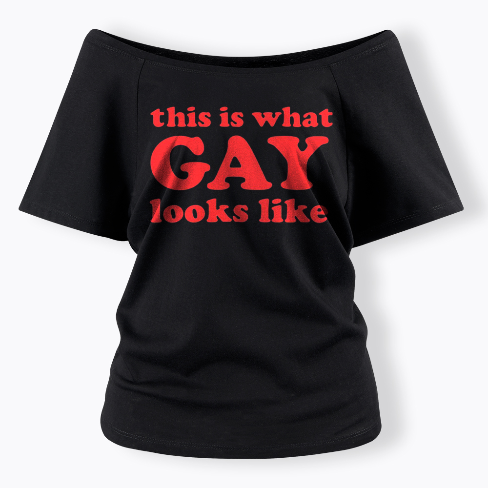 This Is What Gay Looks Like Off Shoulder T-Shirt