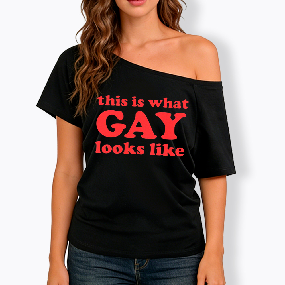 This Is What Gay Looks Like Off Shoulder T-Shirt