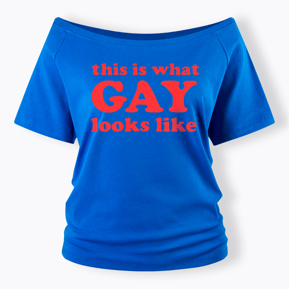 This Is What Gay Looks Like Off Shoulder T-Shirt