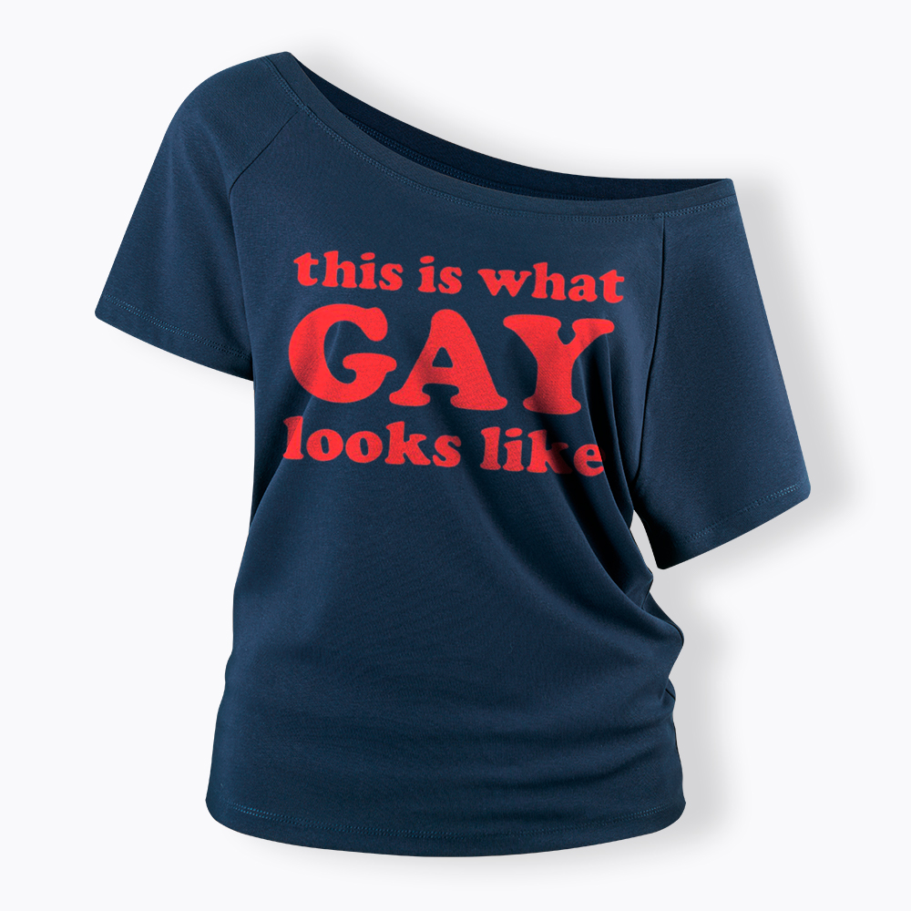 This Is What Gay Looks Like Off Shoulder T-Shirt