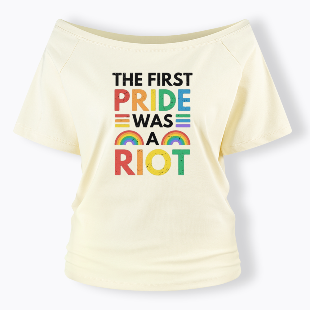 The First Pride Was A Riot Off Shoulder T-shirt