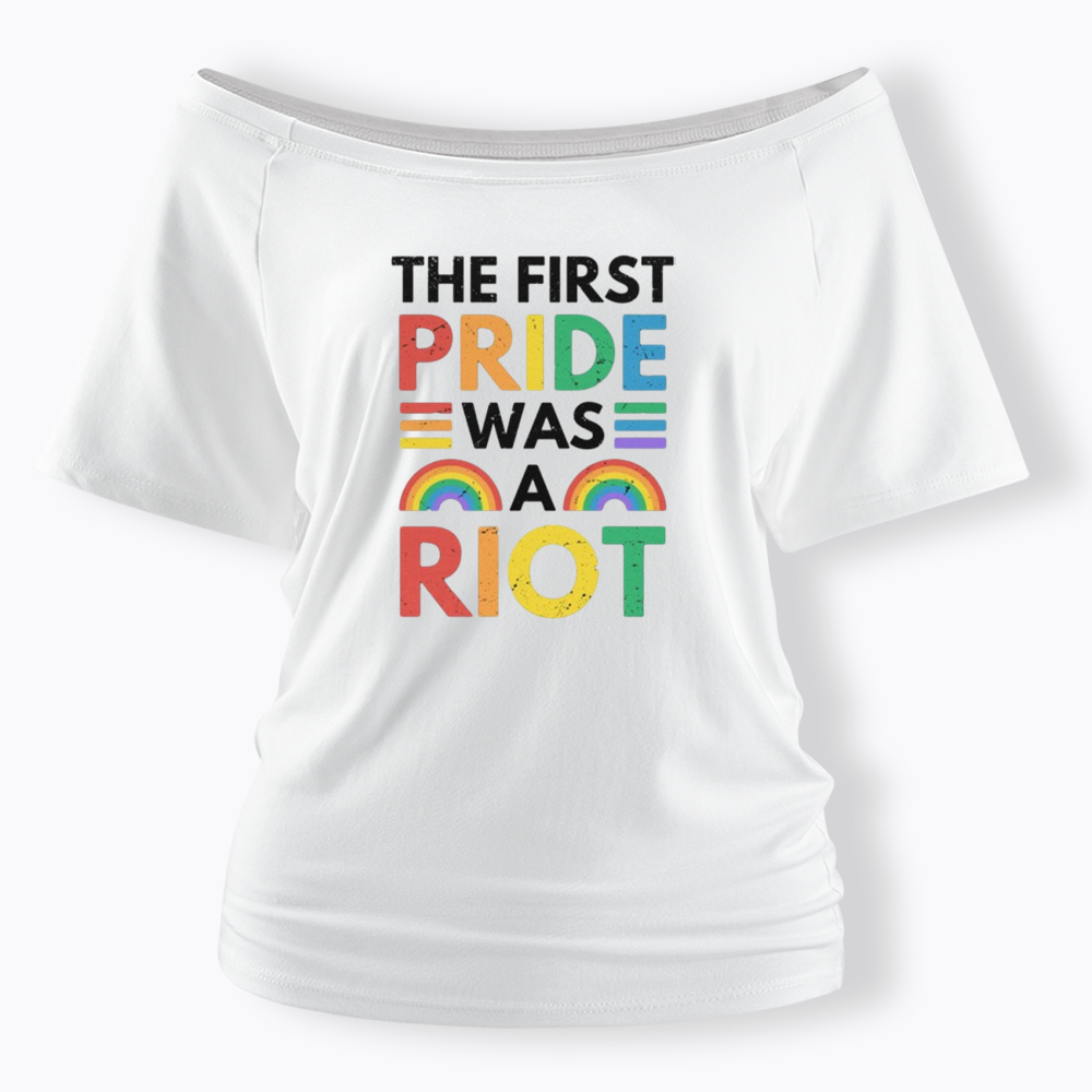 The First Pride Was A Riot Off Shoulder T-shirt