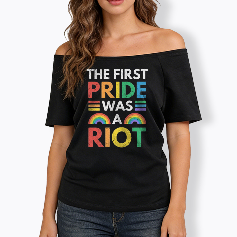 The First Pride Was A Riot Off Shoulder T-shirt