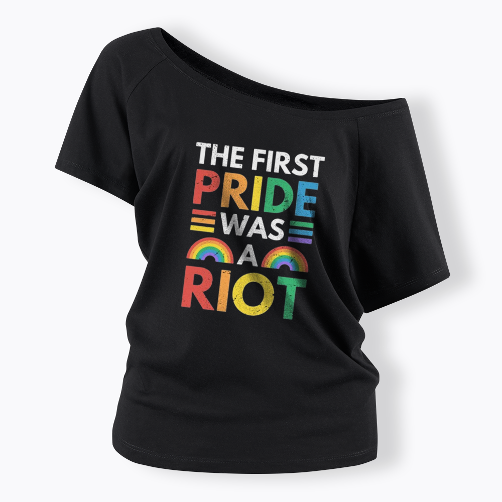 The First Pride Was A Riot Off Shoulder T-shirt