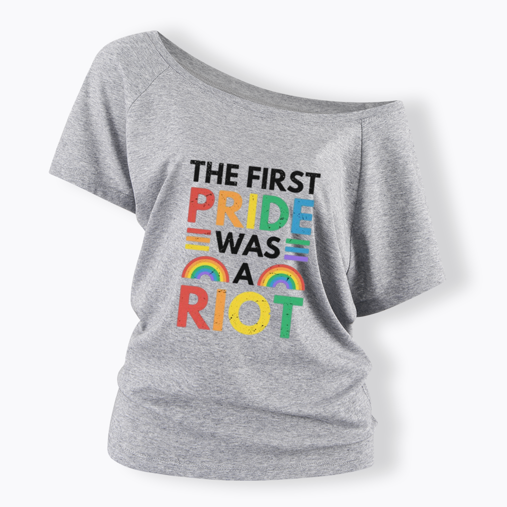 The First Pride Was A Riot Off Shoulder T-shirt