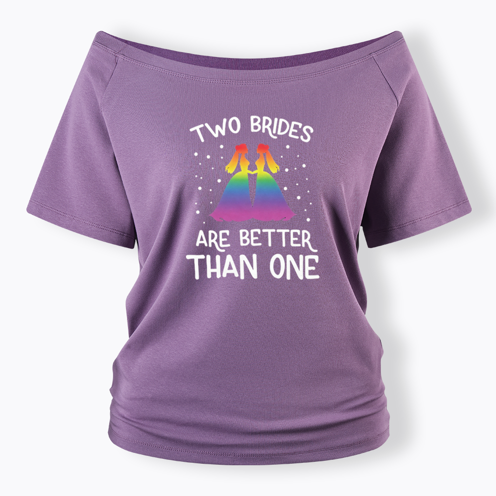 Two Brides Are Better Than One Off Shoulder T-shirt