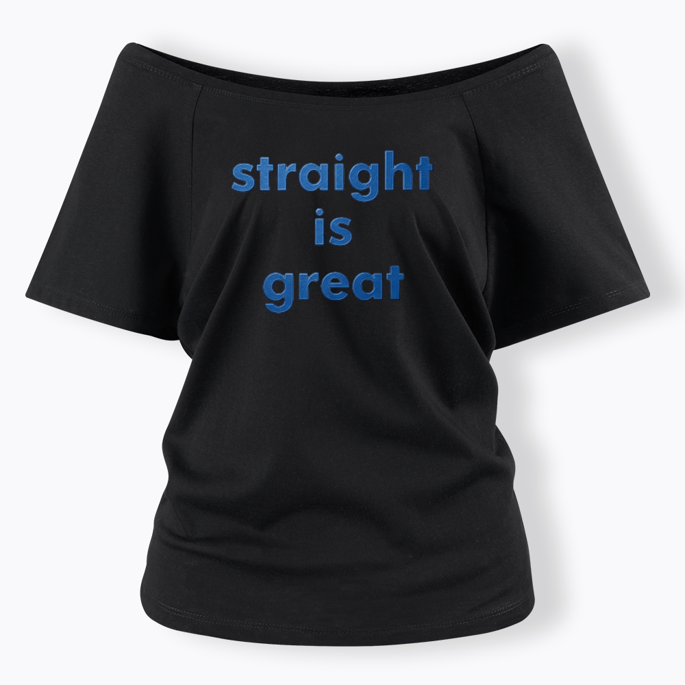 straight is great Off Shoulder T-shirt