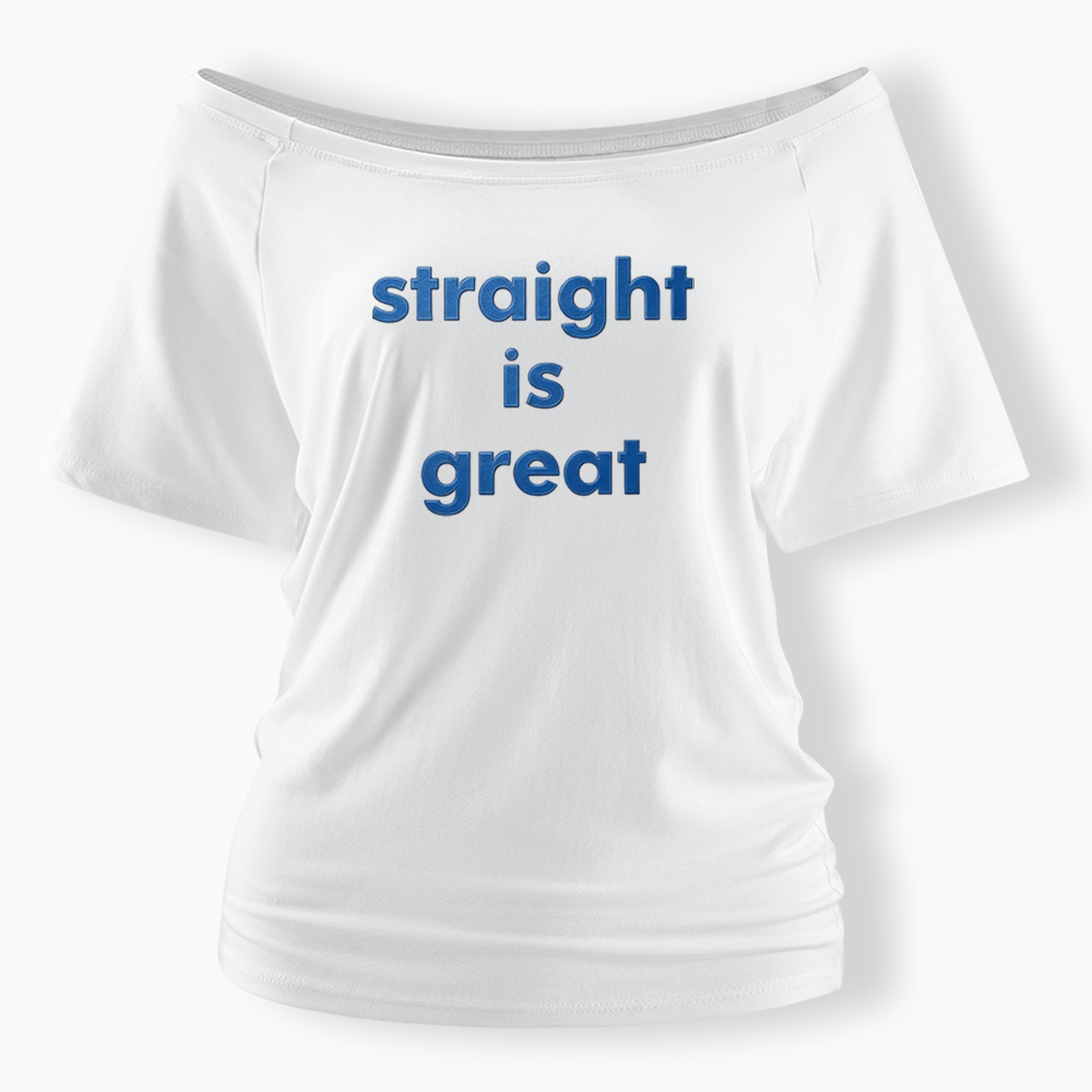 straight is great Off Shoulder T-shirt