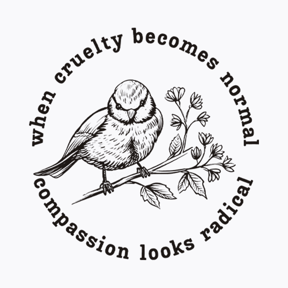 When Cruelty Becomes Norma Compassion Looks Radical Floral Bird Cropped T-Shirt