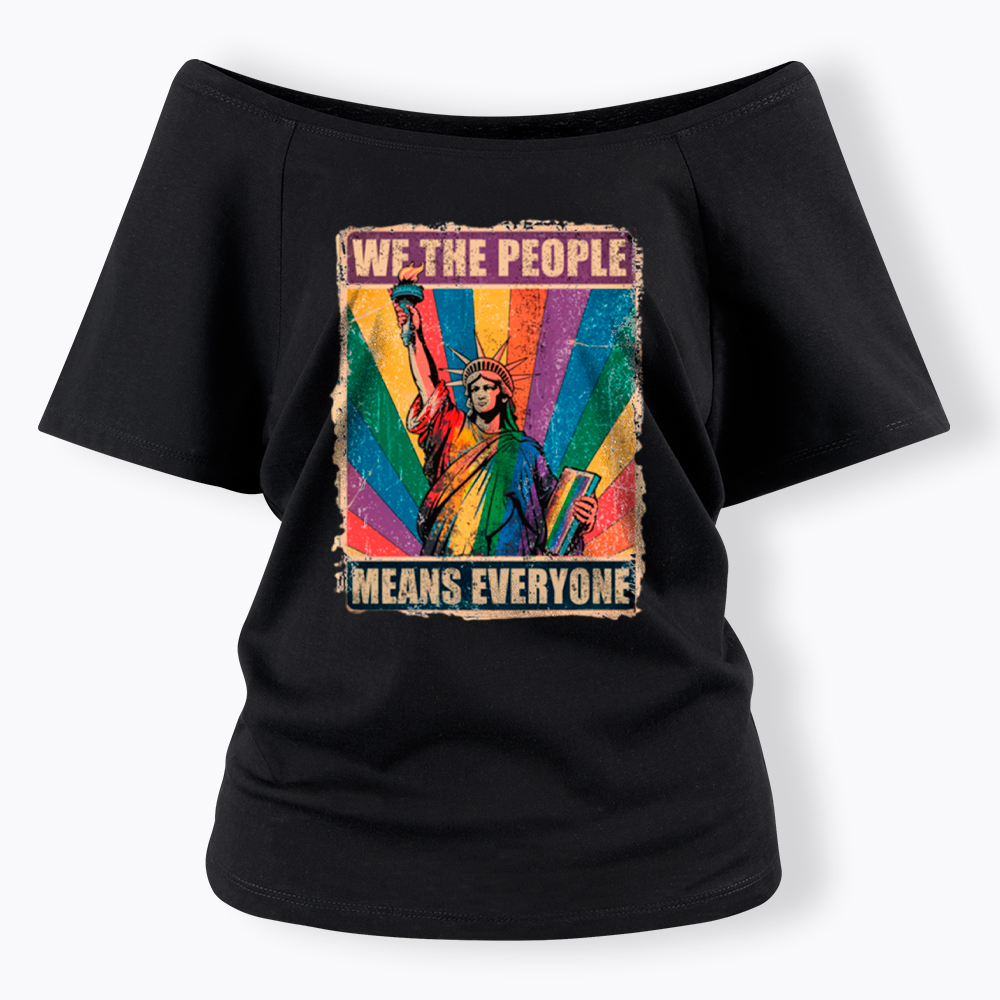 We the People Means Everyone LGBT Pride Off Shoulder T-Shirt