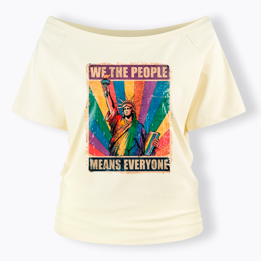 We the People Means Everyone LGBT Pride Off Shoulder T-Shirt