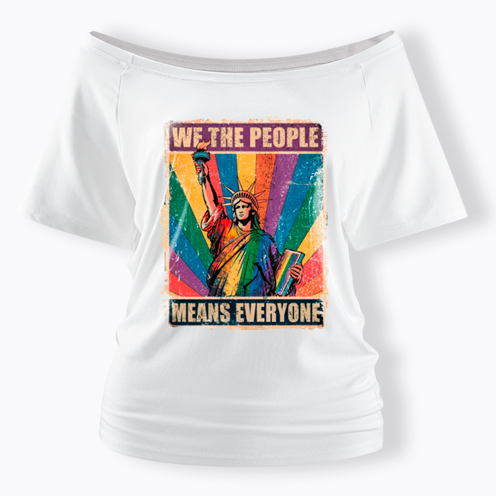 We the People Means Everyone LGBT Pride Off Shoulder T-Shirt
