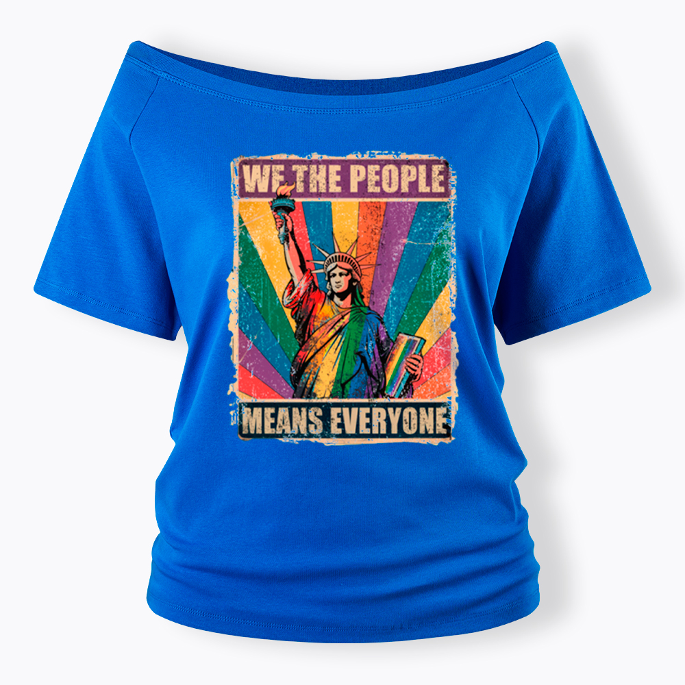 We the People Means Everyone LGBT Pride Off Shoulder T-Shirt