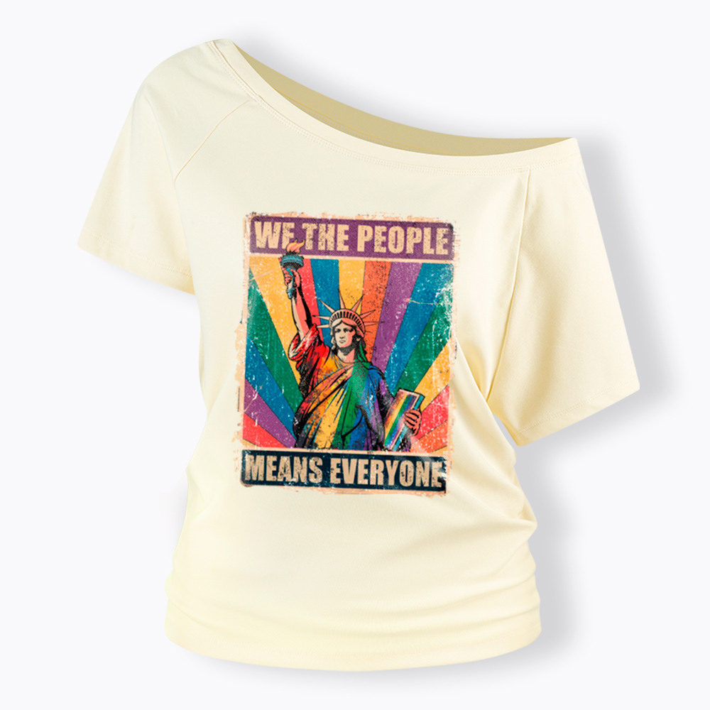 We the People Means Everyone LGBT Pride Off Shoulder T-Shirt