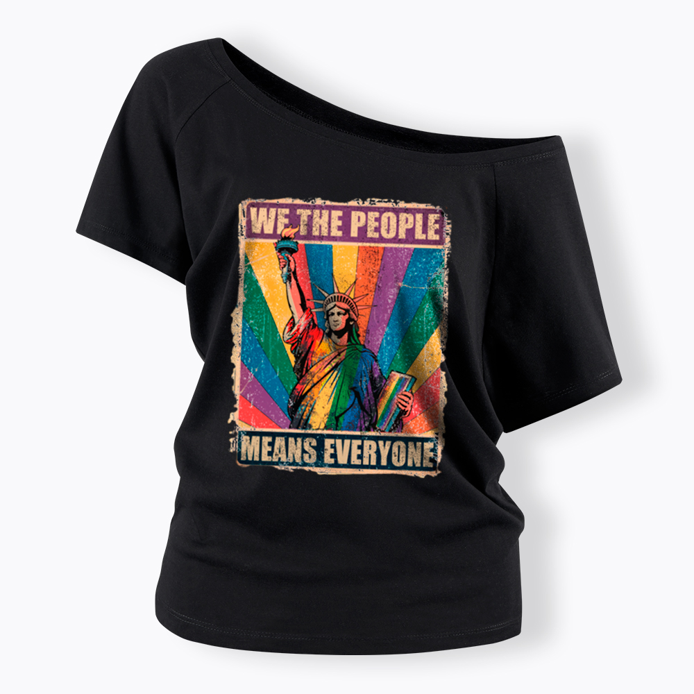 We the People Means Everyone LGBT Pride Off Shoulder T-Shirt