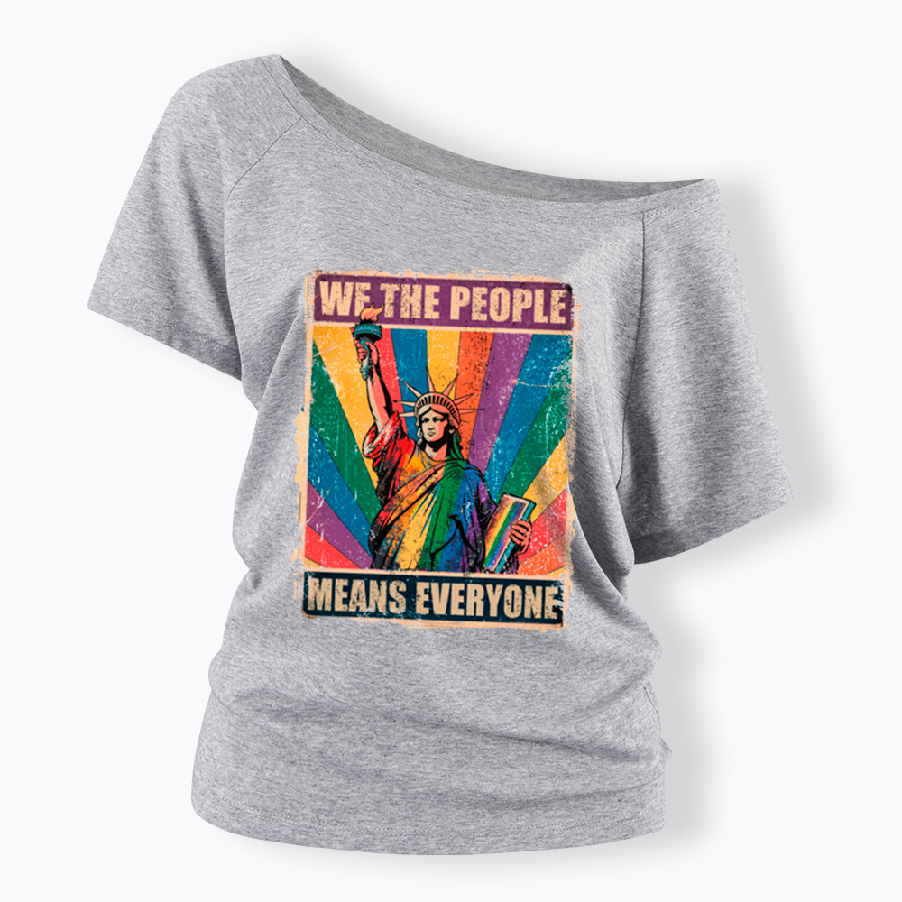 We the People Means Everyone LGBT Pride Off Shoulder T-Shirt